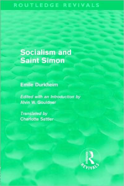 Cover for Emile Durkheim · Socialism and Saint-Simon (Routledge Revivals) - Routledge Revivals: Emile Durkheim: Selected Writings in Social Theory (Inbunden Bok) (2009)