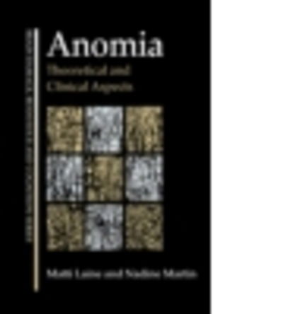 Cover for Laine, Matti (Abo Akademi University, Finland Proper, Finland) · Anomia: Theoretical and Clinical Aspects - Brain, Behaviour and Cognition (Paperback Book) (2012)