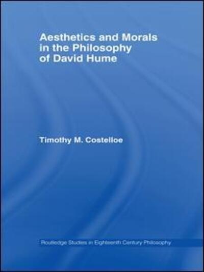 Cover for Costelloe, Timothy M (College of William and Mary, USA) · Aesthetics and Morals in the Philosophy of David Hume - Routledge Studies in Eighteenth-Century Philosophy (Hardcover Book) (2007)