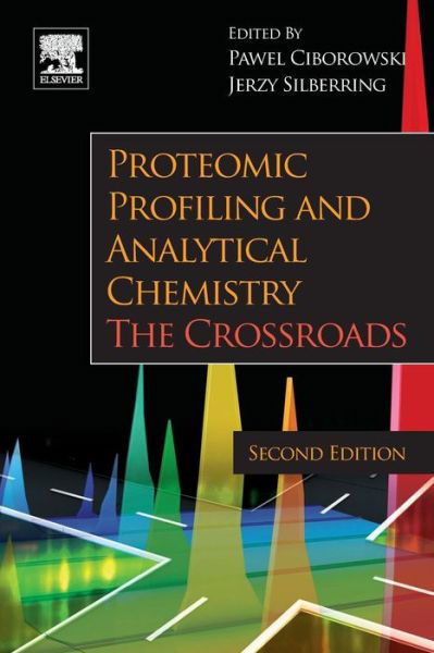 Proteomic Profiling and Analytical Chemistry: The Crossroads - Pawel Ciborowski - Books - Elsevier Science & Technology - 9780444636881 - March 22, 2016