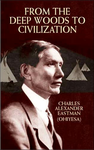 Cover for Charles Alexander Eastman · From the Deep Woods to Civilization - Native American (Paperback Book) (2003)