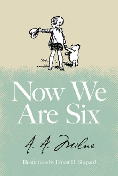 Now We Are Six - A. A. Milne - Bøger - Dover Publications, Incorporated - 9780486849881 - 17. januar 2023