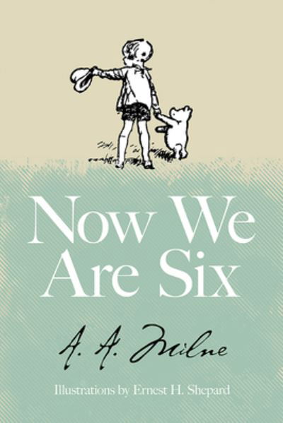 Cover for A. A. Milne · Now We Are Six (Book) (2023)