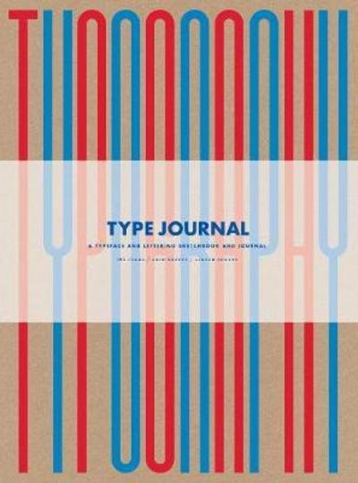Type Journal: A Typeface and Lettering Sketchbook - Steven Heller - Livros - Thames & Hudson Ltd - 9780500420881 - 10 de julho de 2018