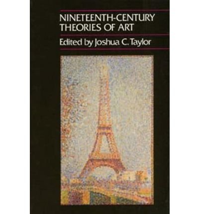 Cover for Joshua C Taylor · Nineteenth-Century Theories of Art - California Studies in the History of Art (Paperback Book) (1989)