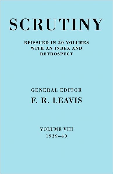 Cover for F R Leavis · Scrutiny: A Quarterly Review vol 8. 1939-40 - Scrutiny: A Quarterly Review 20 Volume Paperback Set 1932-53 (Paperback Book) (2008)