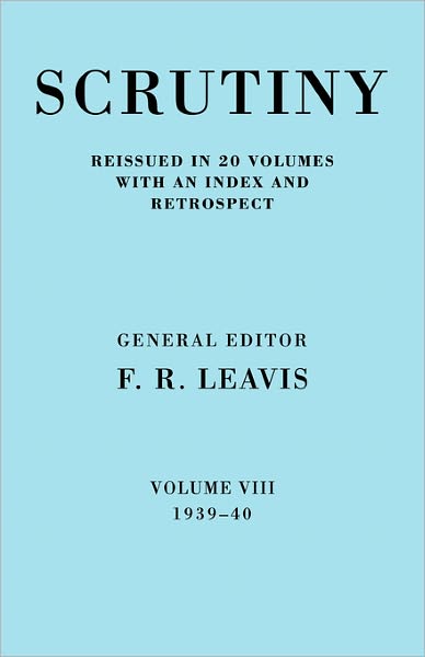 Cover for F R Leavis · Scrutiny: A Quarterly Review vol 8. 1939-40 - Scrutiny: A Quarterly Review 20 Volume Paperback Set 1932-53 (Paperback Book) (2008)