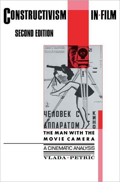 Cover for Vlada Petric · Constructivism in Film - A Cinematic Analysis: The Man with the Movie Camera (Paperback Book) [Updated edition] (2011)