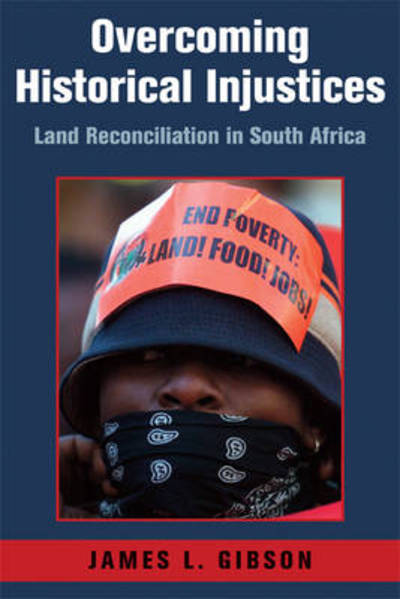 Cover for Gibson, James L. (Washington University, St Louis) · Overcoming Historical Injustices: Land Reconciliation in South Africa - Cambridge Studies in Public Opinion and Political Psychology (Hardcover Book) (2009)