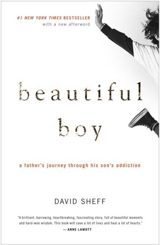 Cover for Sheff David Sheff · Beautiful Boy: A Father's Journey Through His Son's Addiction (Paperback Book) [Reprint edition] (2009)