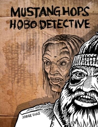 Cover for Jorge Diaz · Mustang Hops Hobo Detective MoCCA 2008 Edition (Book) (2008)
