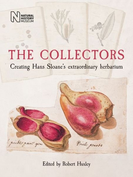 Cover for The Collectors: Creating Hans Sloane's Extraordinary Herbarium (Hardcover Book) (2020)