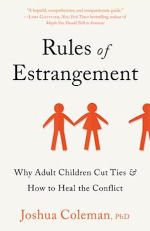 Cover for Joshua Coleman · Rules of Estrangement: Why Adult Children Cut Ties &amp; How to Heal the Conflict (Book) (2024)