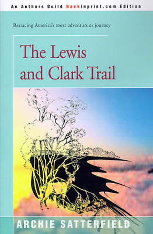Cover for Archie Satterfield · The Lewis and Clark Trail (Taschenbuch) (2000)