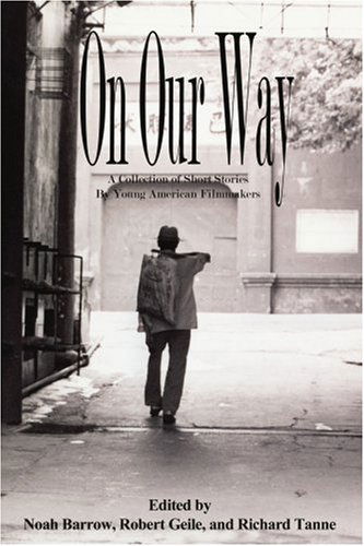 Cover for Robert Geile · On Our Way: a Collection of Short Stories by Young American Filmmakers (Paperback Book) (2004)