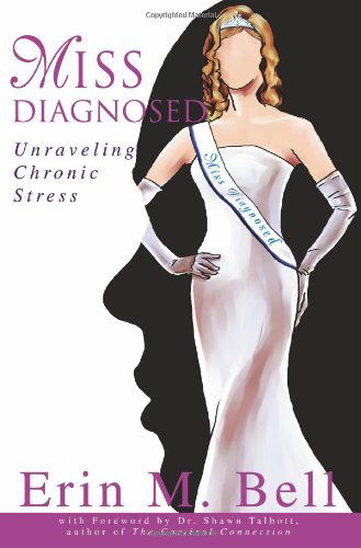 Cover for Erin Bell · Miss Diagnosed: Unraveling Chronic Stress (Pocketbok) (2005)