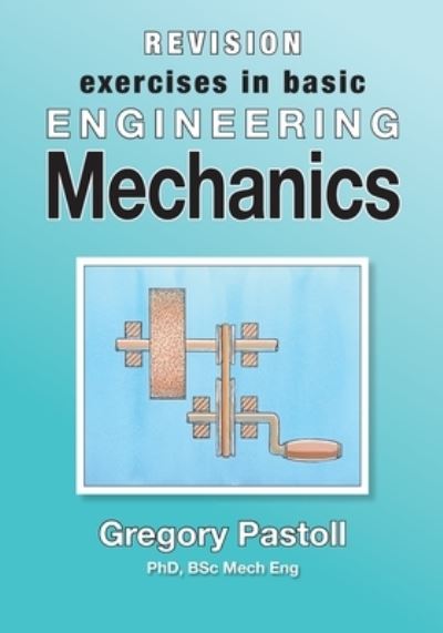 Cover for Gregory Pastoll · Revision Exercises in Basic Engineering Mechanics (Book) (2023)