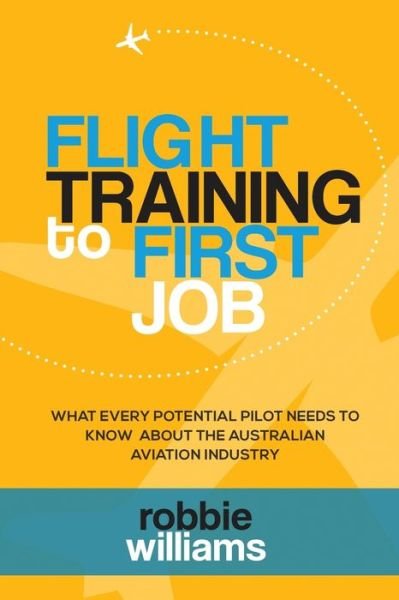 Cover for Robbie Williams · Flight Training To First Job (Paperback Bog) (2016)