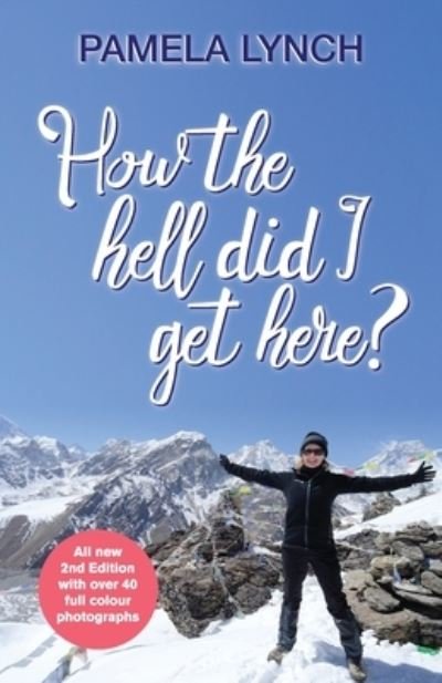 Cover for Pamela Lynch · How The Hell Did I Get Here? (Paperback Book) (2019)