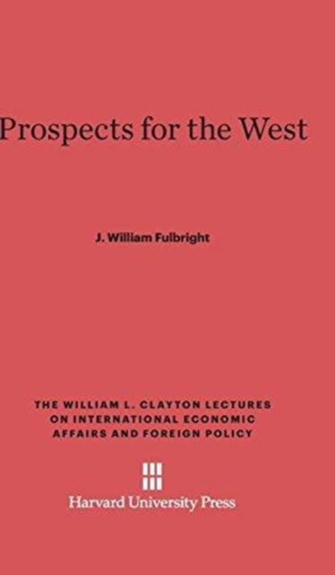 Cover for J. William Fulbright · Prospects for the West (Book) (1963)