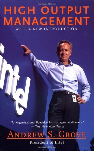 High Output Management - Andrew S. Grove - Books - Random House USA Inc - 9780679762881 - August 29, 1995