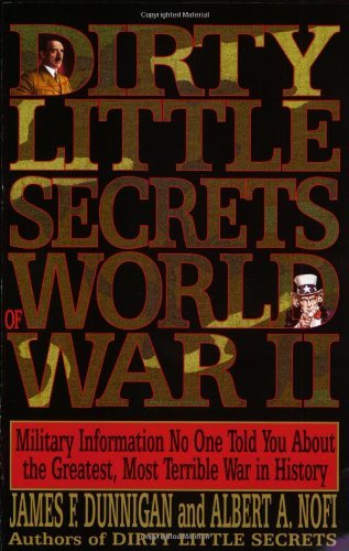 Cover for James F. Dunnigan · Dirty Little Secrets of World War Ii: Military Information No One Told You... (Paperback Bog) [Reprint edition] (1996)