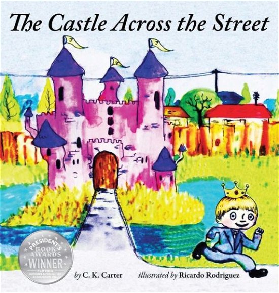 Cover for C K Carter · The Castle Across the Street (Innbunden bok) (2013)