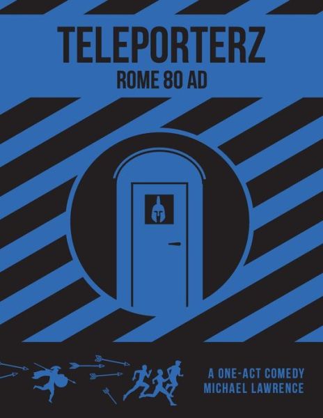 Cover for Michael Lawrence · Teleporterz - Rome 80ad: the Radio Play (Taschenbuch) (2015)