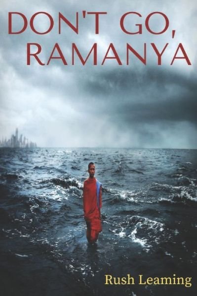 Cover for Rush Leaming · Don't Go, Ramanya (Paperback Book) (2016)