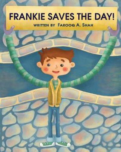 Frankie Saves The Day - Farooq A. Shah - Books - HCP Book Publishing - 9780692954881 - October 3, 2017