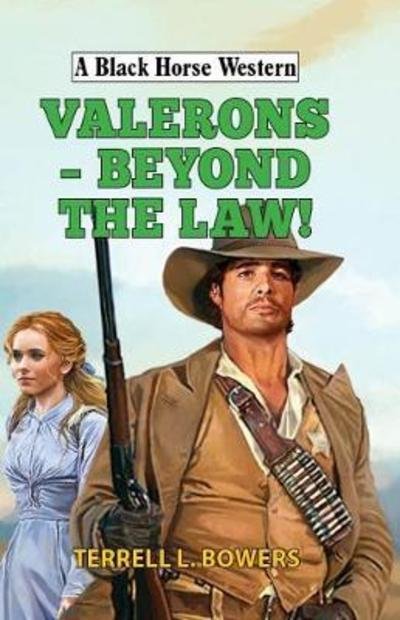 Cover for Terrell L Bowers · Valerons - Beyond the Law! - A Black Horse Western (Hardcover Book) (2019)