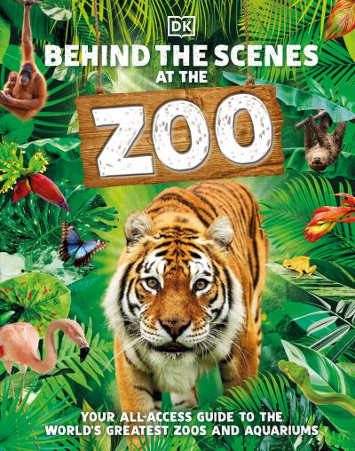 Cover for Dk · Behind the Scenes at the Zoo: Your All-Access Guide to the World's Greatest Zoos and Aquariums - Behind the Scenes (Innbunden bok) (2021)