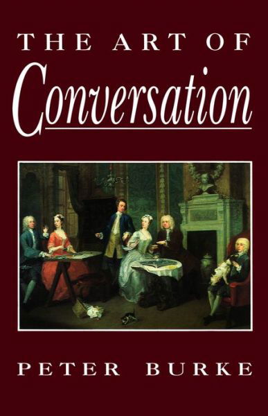 Cover for Burke, Peter (Emmanuel College, Cambridge) · The Art of Conversation (Paperback Bog) (1993)