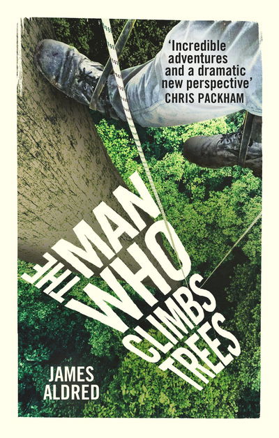 Cover for James Aldred · The Man Who Climbs Trees (Paperback Book) (2018)