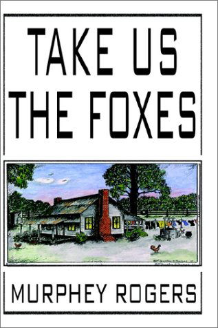 Cover for Murphey Rogers · Take Us the Foxes (Innbunden bok) (2002)