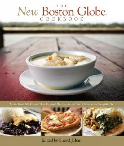 Cover for The Boston Globe · New Boston Globe Cookbook: More Than 200 Classic New England Recipes, From Clam Chowder To Pumpkin Pie (Hardcover Book) [Fifth edition] (2009)