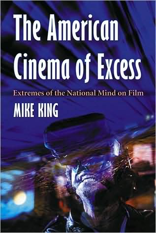 Cover for Mike King · The American Cinema of Excess: Extremes of the National Mind on Film (Paperback Book) (2008)