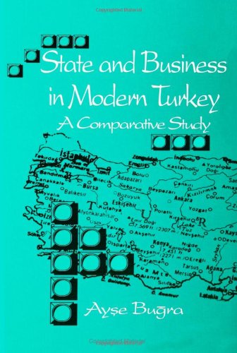 Cover for Ayse Bugra · State and Business in Modern Turkey: A Comparative Study (Paperback Book) [First Edition (Us) First Printing edition] (1994)