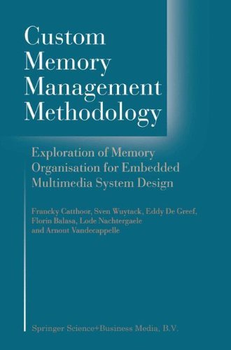 Francky Catthoor · Custom Memory Management Methodology: Exploration of Memory Organisation for Embedded Multimedia System Design (Hardcover Book) [1998 edition] (1998)