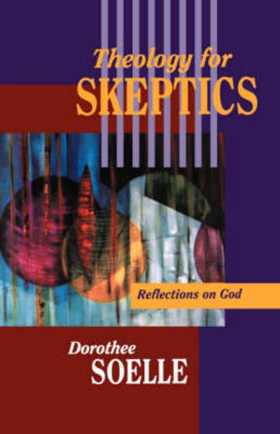 Cover for Dorothee Soelle · Theology for Skeptics (Pocketbok) (1995)