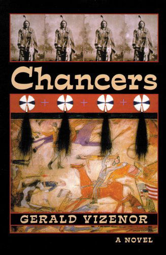 Cover for Gerald Vizenor · Chancers: A Novel - American Indian Literature and Critical Studies Series (Paperback Book) (2021)