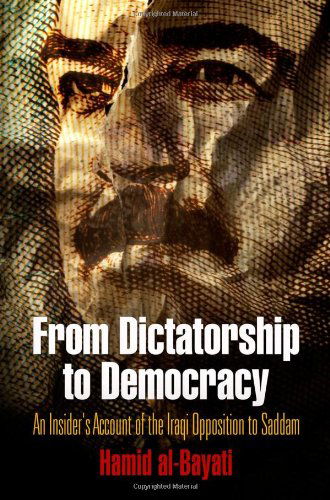 Cover for Hamid Al-bayati · From Dictatorship to Democracy: An Insider's Account of the Iraqi Opposition to Saddam (Hardcover Book) (2011)