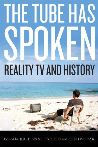 Cover for Julie Anne Taddeo · The Tube Has Spoken: Reality TV and History - Film and History (Taschenbuch) (2011)