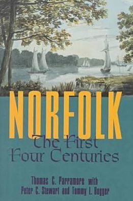 Cover for Thomas C. Parramore · Norfolk: The First Four Centuries (Paperback Book) [New edition] (2000)