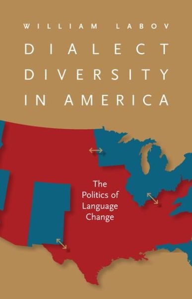 Cover for William Labov · Dialect Diversity in America: The Politics of Language Change - Page-Barbour Lectures (Paperback Book) (2014)