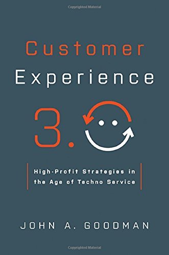Cover for John Goodman · Customer Experience 3.0: High-Profit Strategies in the Age of Techno Service (Hardcover Book) [Special edition] (2018)