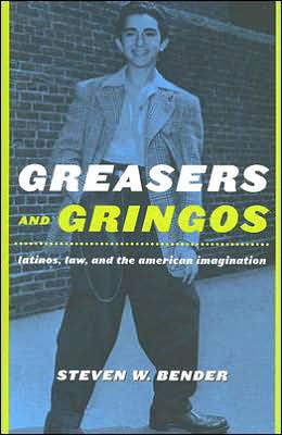 Cover for Steven W. Bender · Greasers and Gringos: Latinos, Law, and the American Imagination - Critical America (Paperback Book) [New edition] (2005)