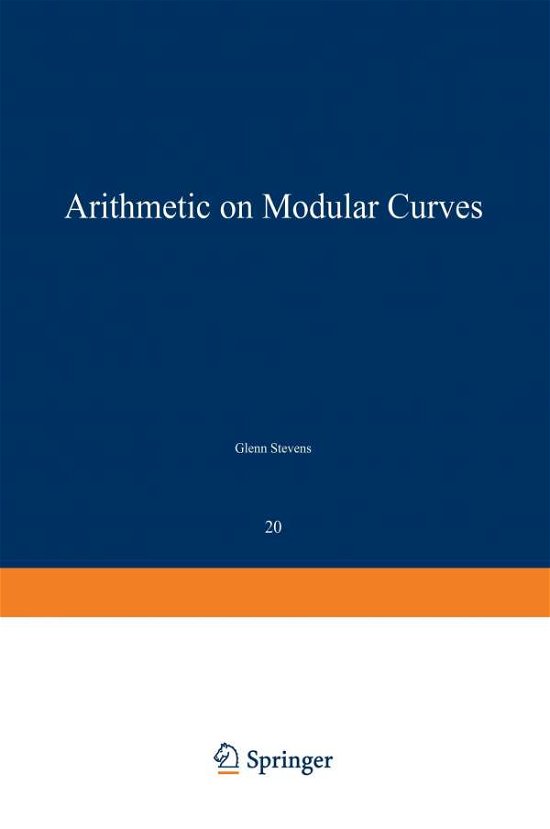Cover for G. Stevens · Arithmetic on Modular Curves - Progress in Mathematics (Paperback Book) [Softcover reprint of the original 1st ed. 1988 edition] (1982)