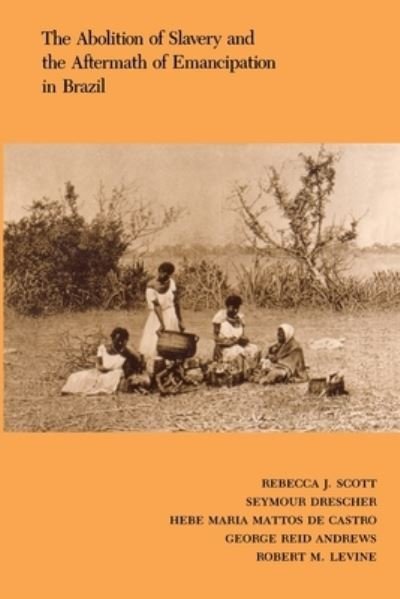 Cover for R Scott · The Abolition of Slavery and the Aftermath of Emancipation in Brazil (Paperback Bog) (1988)