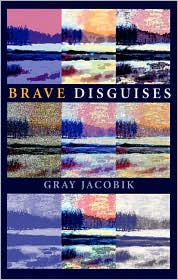 Cover for Gray Jacobik · Brave Disguises - Pitt Poetry Series (Paperback Book) (2002)